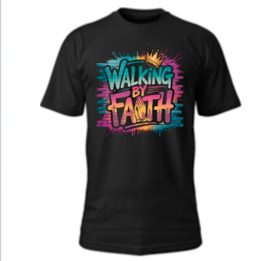 Walking By Faith T-Shirt