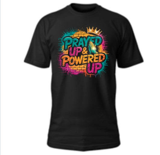 Prayed Up & Powered Up T-Shirt